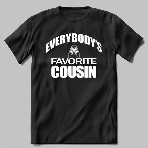 Everybody's Favorite Cousin T-Shirt